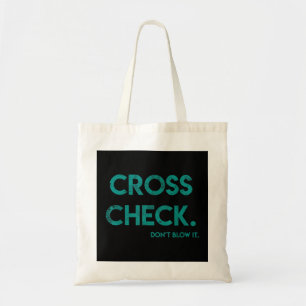 Cross Check. Don't Blow It Funny Quote Flight Atte Tote Bag