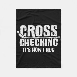 Cross Checking How I Hug Ice Hockey Funny Player M Fleece Blanket