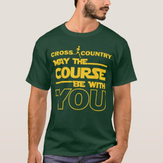 Cross Country May the Course be with you runner jo T-Shirt