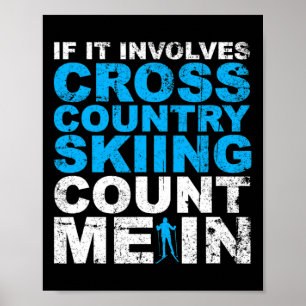 Cross Country Skiing Count Me In Cross Country Ski Poster