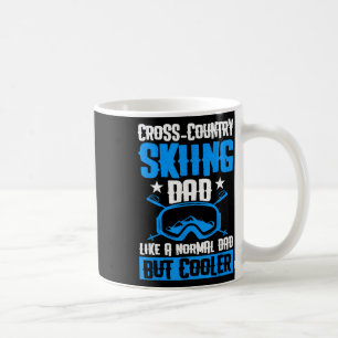 Cross Country Skiing Dad Like A Normal Dad But Coo Coffee Mug