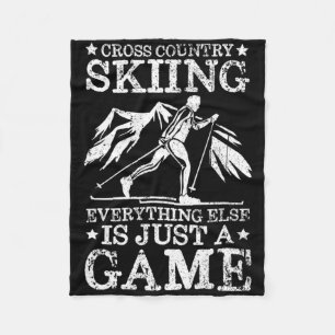 Cross Country Skiing Everything Else Is Just A Gam Fleece Blanket