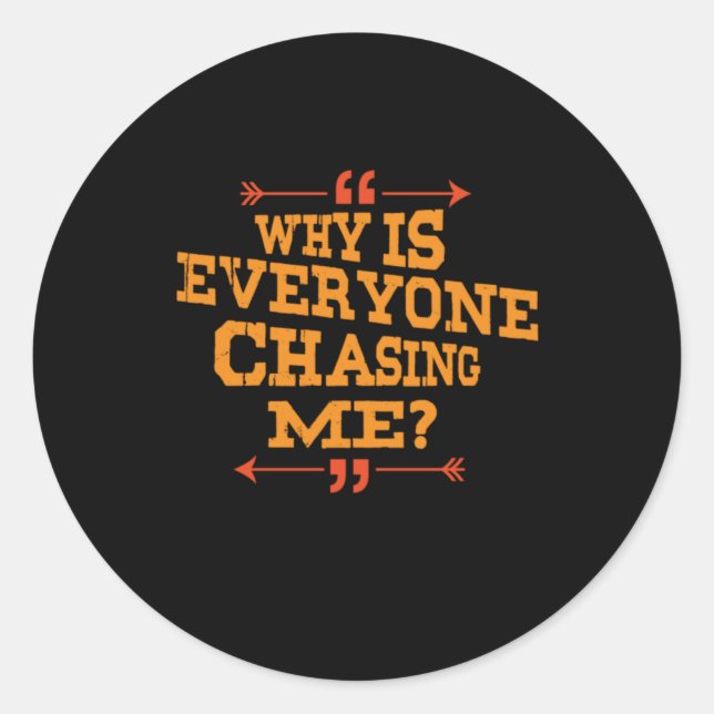 Cross Country Why Is Everyone Chasing Me Classic Round Sticker (Front)