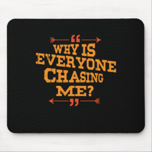 Cross Country Why Is Everyone Chasing Me Mouse Pad