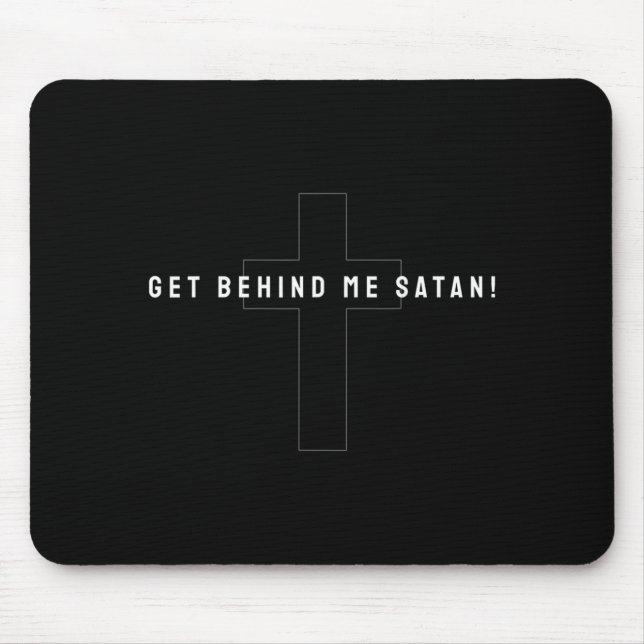 Cross Jesus Funny Get Behind Satan Christian Mouse Pad (Front)