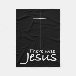 Cross Jesus Funny There Was Jesus Christian Religi Fleece Blanket