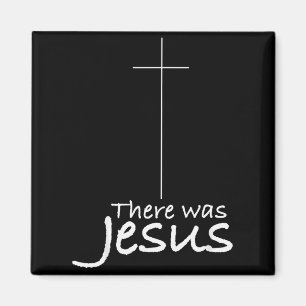 Cross Jesus Funny There Was Jesus Christian Religi Magnet