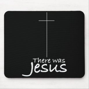 Cross Jesus Funny There Was Jesus Christian Religi Mouse Pad