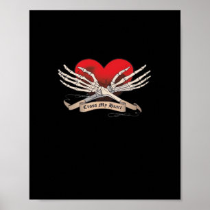 Cross My Heart (Hope To Die) - Skeleton Hands Hear Poster