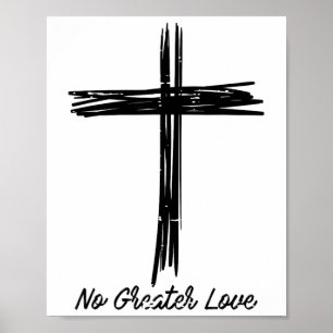 Cross No Greater Love Easter Jesus Religious Men W Poster