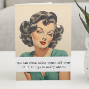 Cross off Dying Young Funny Sarcastic  Card