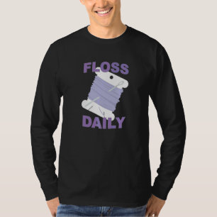 Cross Stitch And Embroidery Floss Daily Floss Bobb T-Shirt