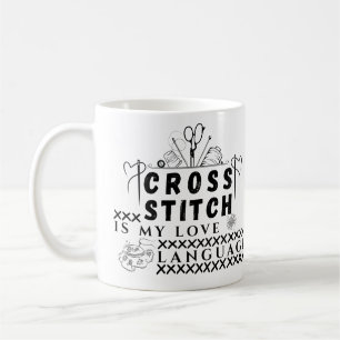 Cross Stitch Is My Love Language - X-Stitch Lover Coffee Mug