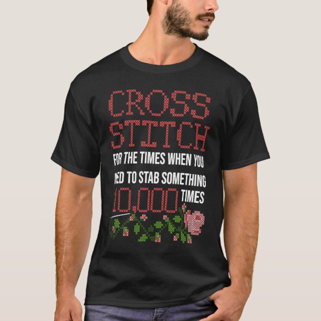 Cross Stitch Saying Cross Stitchers Crocheter Sewe T-Shirt (Front)
