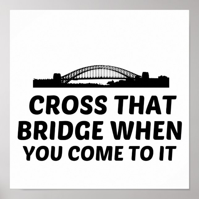 Cross that bridge when you come to it poster (Front)