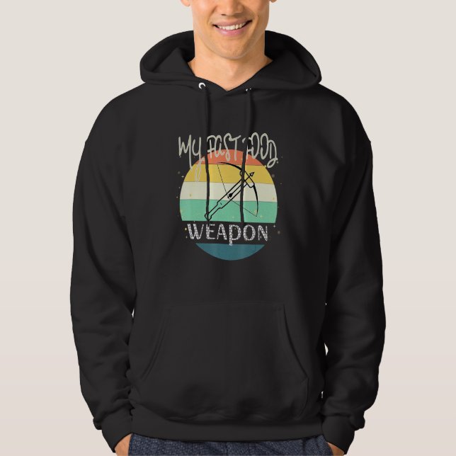 Crossbow My Fast Food Weapon Deer Fish Hunting Arc Hoodie (Front)