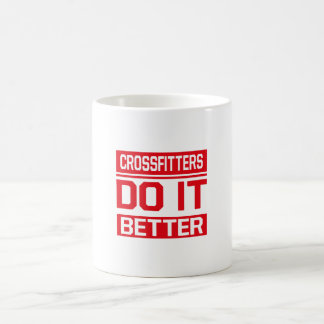 Crossfitters do it better - Crossfit Coffee Mug