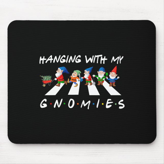 Crosswalk Fun Christmas Hanging With My Gnomies Fr Mouse Pad (Front)