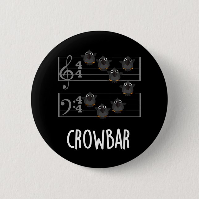 Crow Bar Funny Music Bird Pun Dark BG 6 Cm Round Badge (Front)