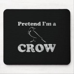 Crow Costume Halloween Pretend I'm A Crow Black Bi Mouse Pad