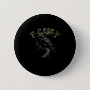 Crow F-Caw-F Funny Bird 6 Cm Round Badge