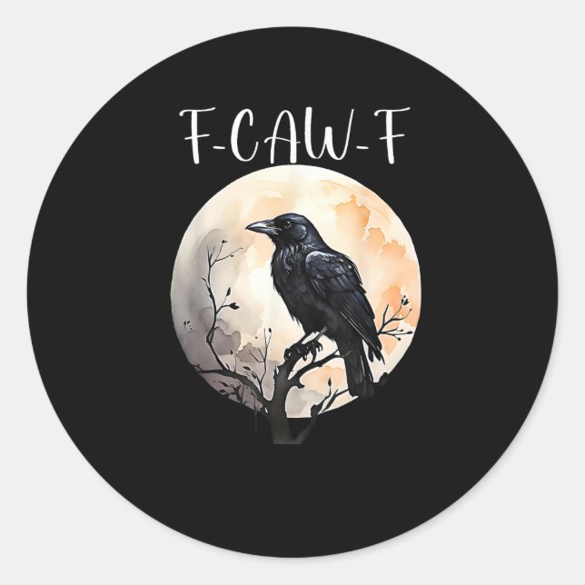 Crow F-Caw-F Funny Bird Aesthetic Casual Classic Round Sticker (Front)