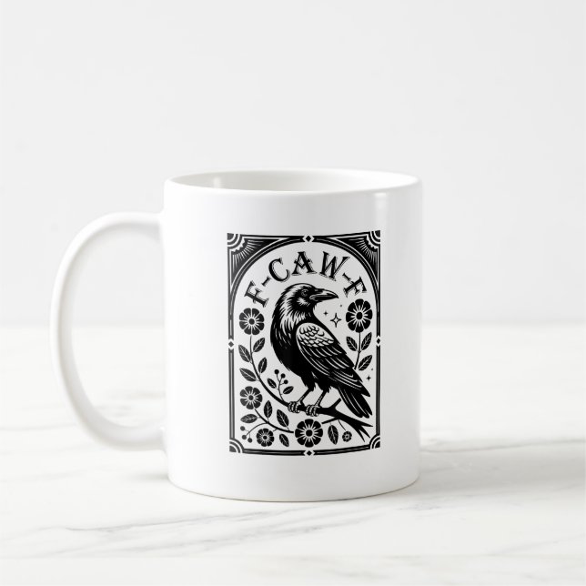 Crow, F-Caw-F Funny Bird Aesthetic Graphic Coffee Mug (Left)