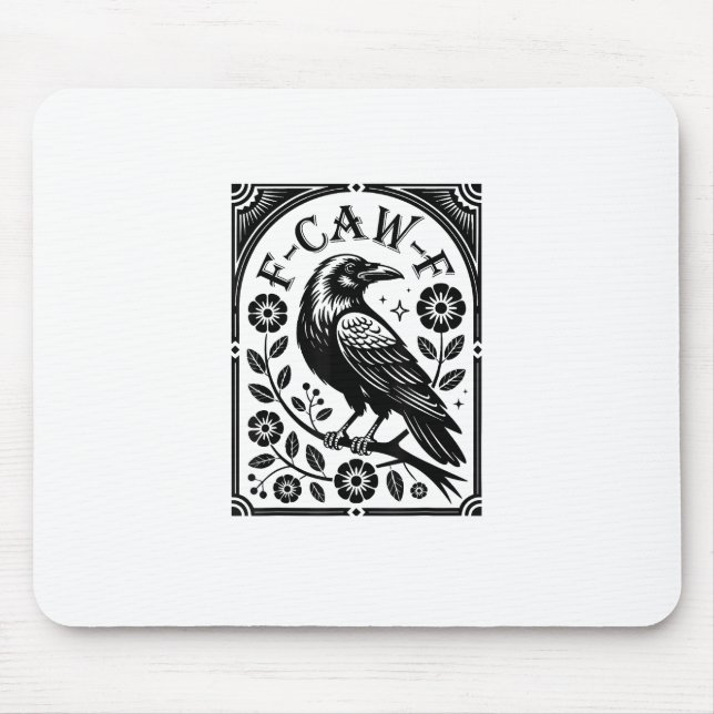 Crow, F-Caw-F Funny Bird Aesthetic Graphic Mouse Pad (Front)