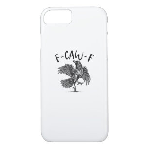 Crow, F-Caw-F Funny Bird iPhone 8/7 Case