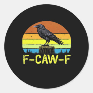 Crow F-Caw-F Funny Bird Classic Minimal Clean Classic Round Sticker