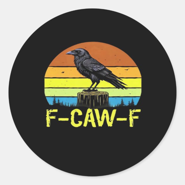 Crow F-Caw-F Funny Bird Classic Minimal Clean Classic Round Sticker (Front)