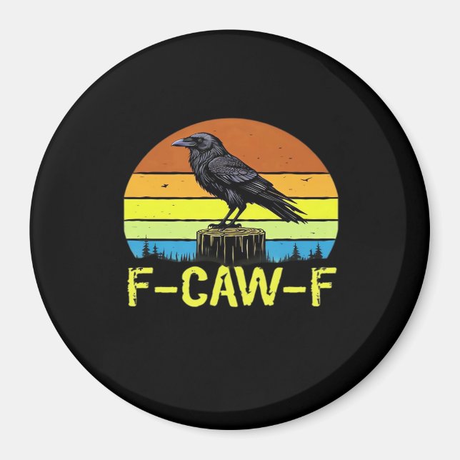 Crow F-Caw-F Funny Bird Classic Minimal Clean Magnet (Front)