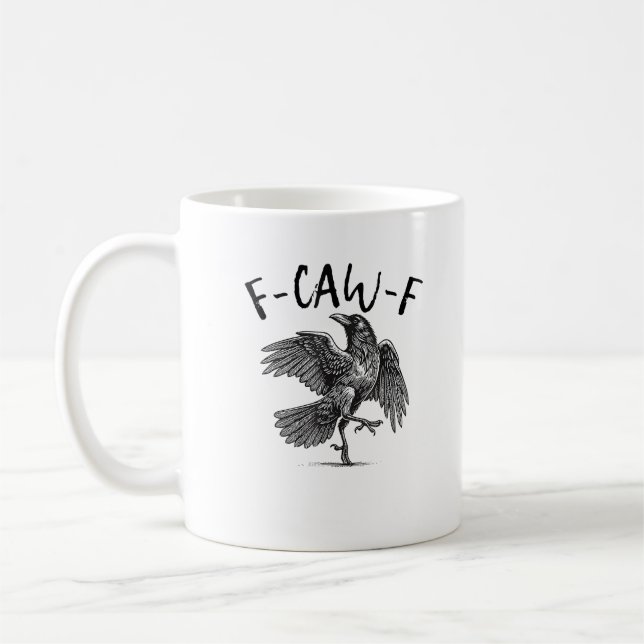 Crow, F-Caw-F Funny Bird Coffee Mug (Left)