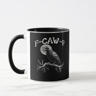 Crow F-Caw-F Funny Bird Cool Unique Mug