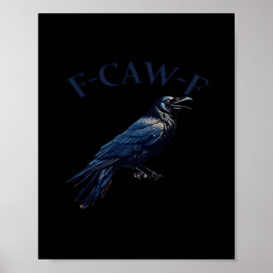 Crow, F-Caw-F Funny Bird Creative Casual Poster