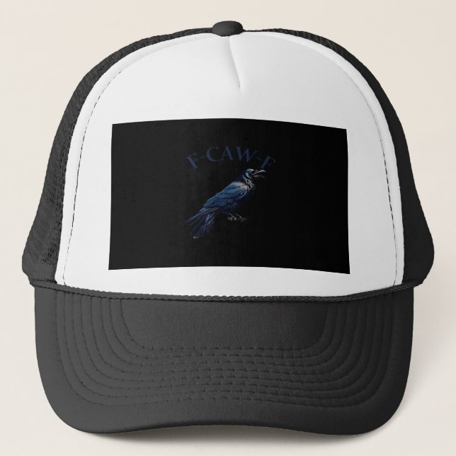 Crow, F-Caw-F Funny Bird Creative Casual Trucker Hat (Front)