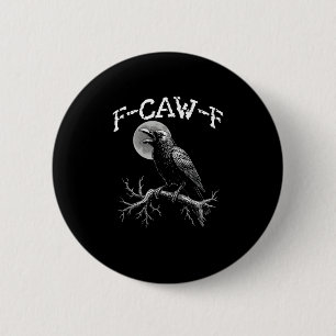 Crow F-Caw-F Funny Bird Crow Humor Creative Casual 6 Cm Round Badge