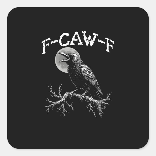 Crow F-Caw-F Funny Bird Crow Humor Creative Casual Square Sticker (Front)
