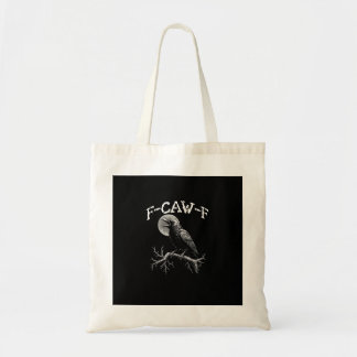 Crow F-Caw-F Funny Bird Crow Humor Creative Casual Tote Bag