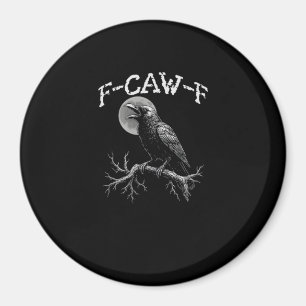 Crow F-Caw-F Funny Bird Crow Humor Tri-blend Trend Magnet