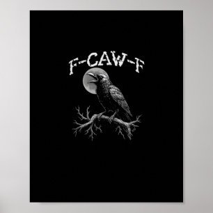 Crow F-Caw-F Funny Bird Crow Humor Tri-blend Trend Poster