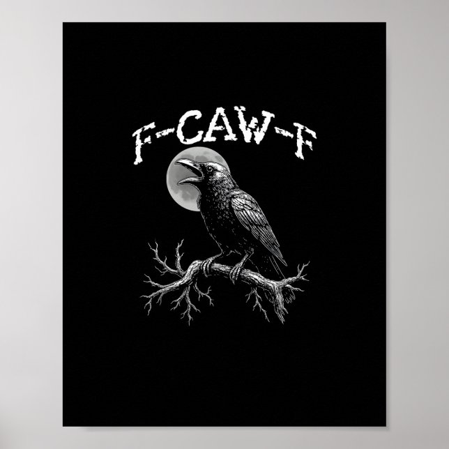 Crow F-Caw-F Funny Bird Crow Humour Creative Casua Poster (Front)