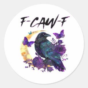 Crow F-Caw-F Funny Bird F-Caw-F Moon Gothic Adult Classic Round Sticker