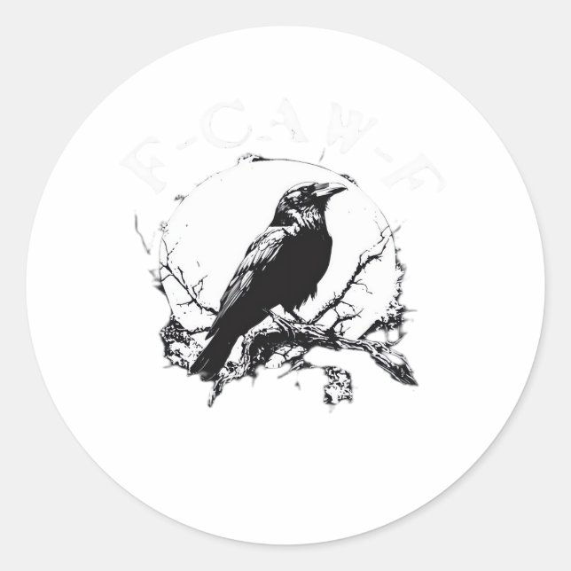 Crow, F-Caw-F Funny Bird Funny Trendy Classic Round Sticker (Front)