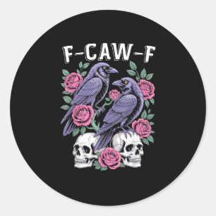 Crow F-Caw-F Funny Bird Moon Gothic Adult Humor Mi Classic Round Sticker