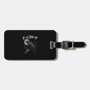 Crow F-Caw-F Funny Bird Moon Gothic Adult Humor Vi Luggage Tag