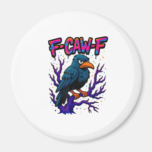 Crow, F-Caw-F Funny Bird Moon Gothic Adult Humour Magnet