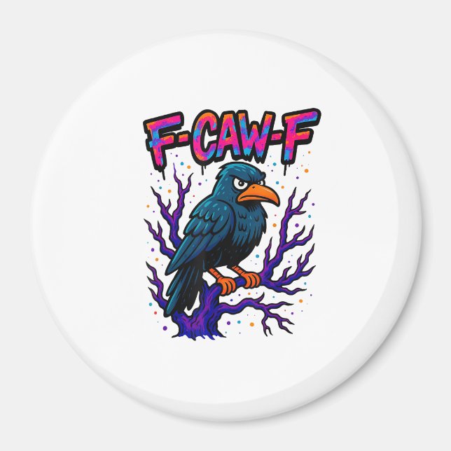 Crow, F-Caw-F Funny Bird Moon Gothic Adult Humour  Magnet (Front)