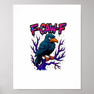 Crow, F-Caw-F Funny Bird Moon Gothic Adult Humour  Poster