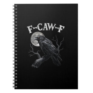 Crow F-Caw-F Funny Bird Moon Gothic Adult Humour V Notebook
